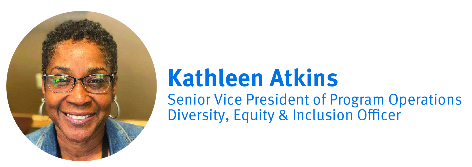 Kathleen Atkins  | SVP, Program Operations & Diversity, Equity & Inclusion Officer